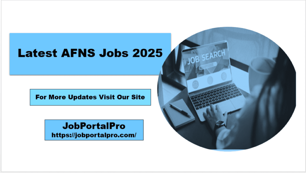 Latest AFNS Jobs 2025